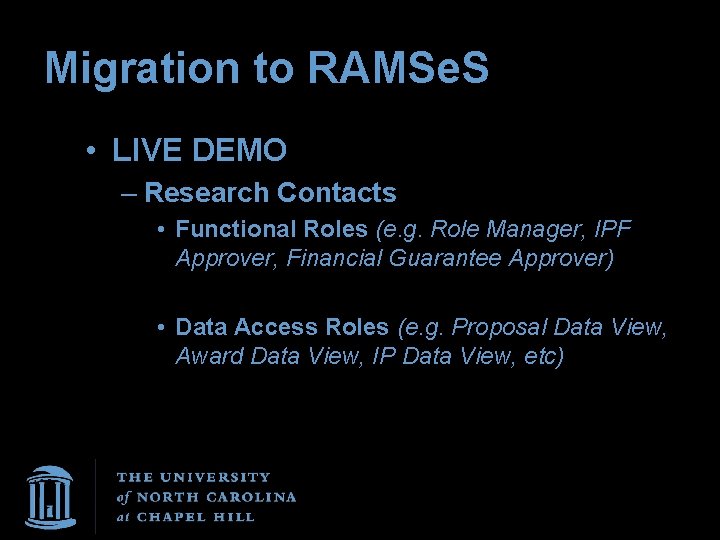 Migration to RAMSe. S • LIVE DEMO – Research Contacts • Functional Roles (e.