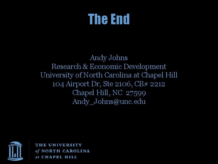 The End Andy Johns Research & Economic Development University of North Carolina at Chapel