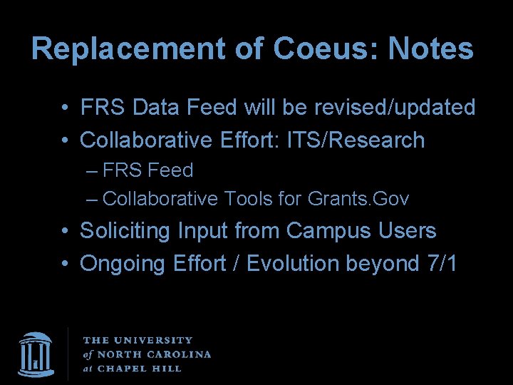 Replacement of Coeus: Notes • FRS Data Feed will be revised/updated • Collaborative Effort: