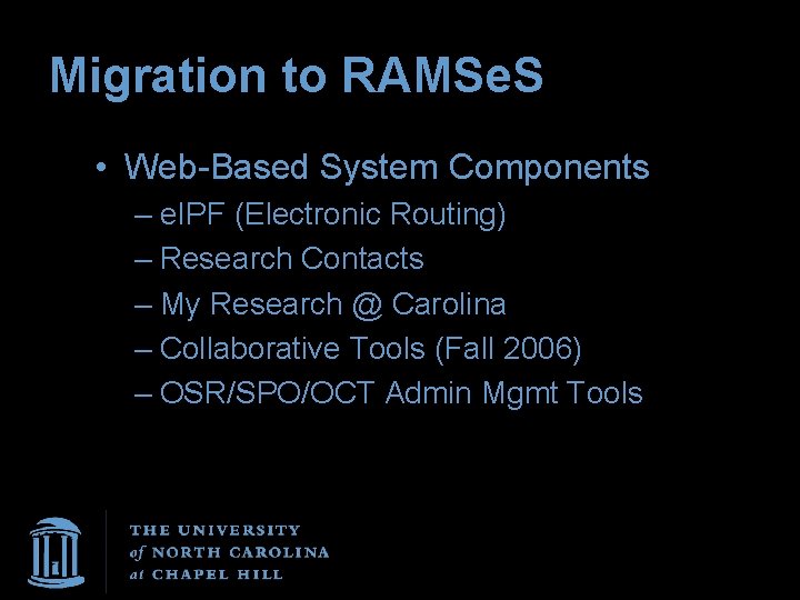 Migration to RAMSe. S • Web-Based System Components – e. IPF (Electronic Routing) –