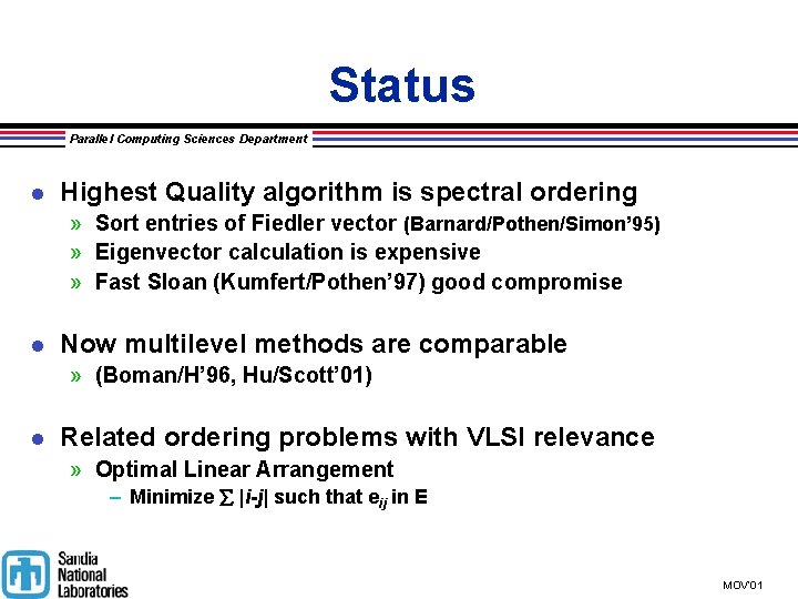 Status Parallel Computing Sciences Department l Highest Quality algorithm is spectral ordering » Sort