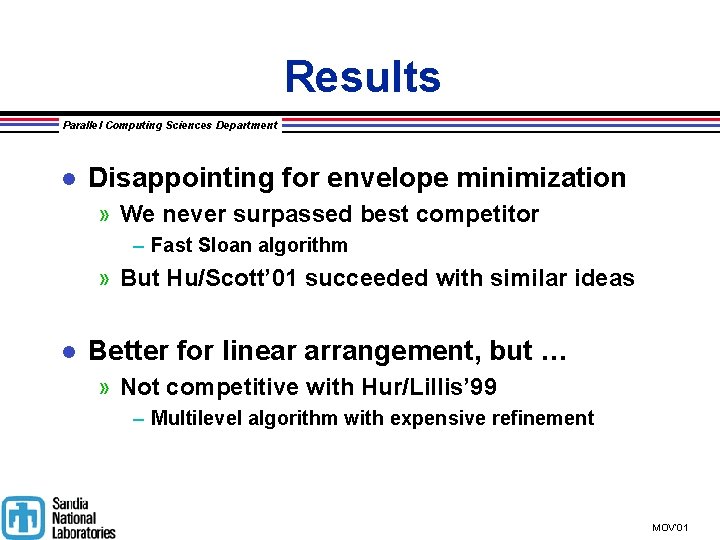 Results Parallel Computing Sciences Department l Disappointing for envelope minimization » We never surpassed