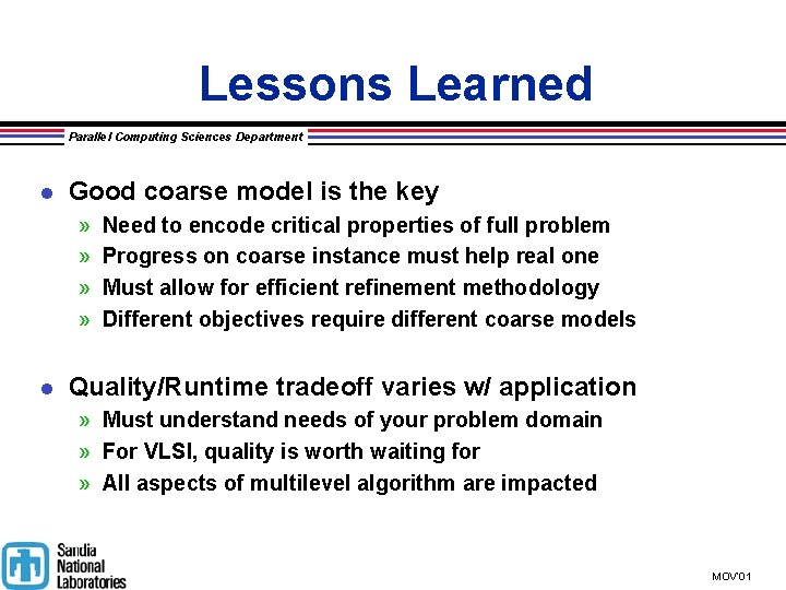Lessons Learned Parallel Computing Sciences Department l Good coarse model is the key »