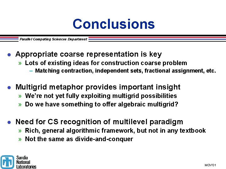 Conclusions Parallel Computing Sciences Department l Appropriate coarse representation is key » Lots of