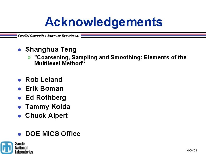 Acknowledgements Parallel Computing Sciences Department l Shanghua Teng » "Coarsening, Sampling and Smoothing: Elements