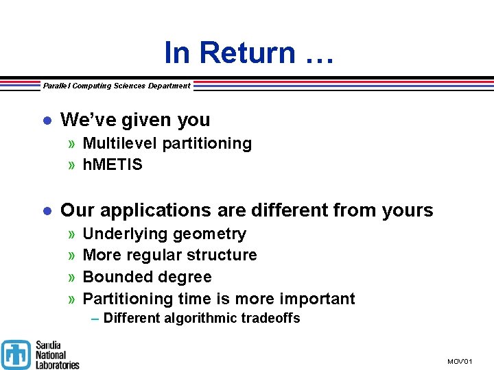 In Return … Parallel Computing Sciences Department l We’ve given you » Multilevel partitioning