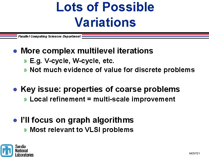 Lots of Possible Variations Parallel Computing Sciences Department l More complex multilevel iterations »