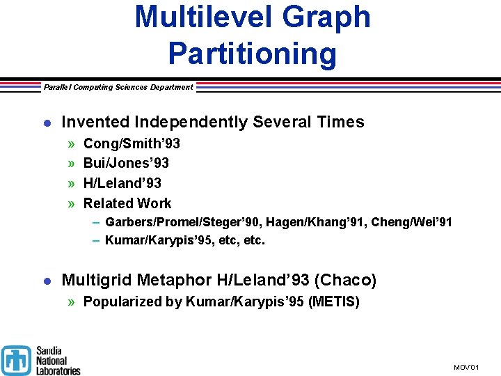 Multilevel Graph Partitioning Parallel Computing Sciences Department l Invented Independently Several Times » »