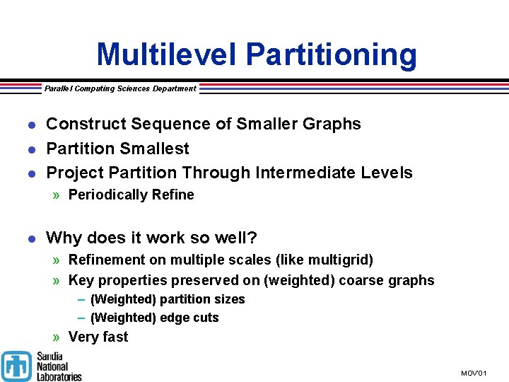 Multilevel Partitioning Parallel Computing Sciences Department l l l Construct Sequence of Smaller Graphs