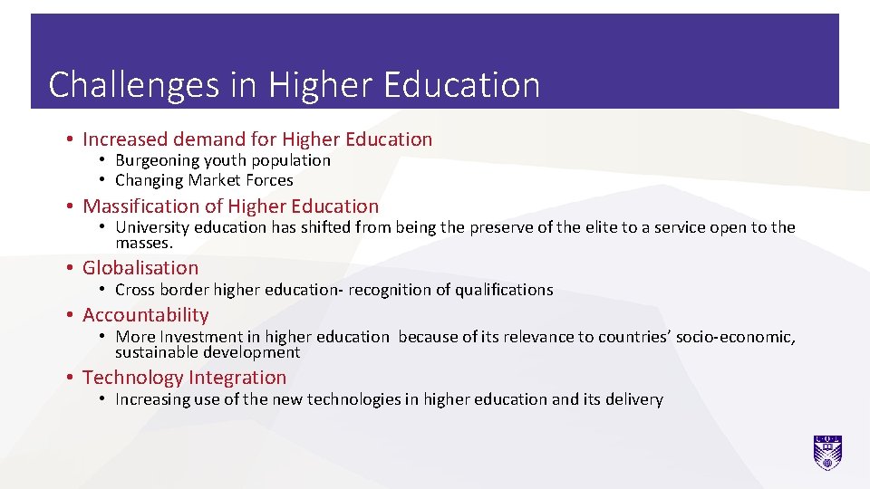 Challenges in Higher Education • Increased demand for Higher Education • Burgeoning youth population