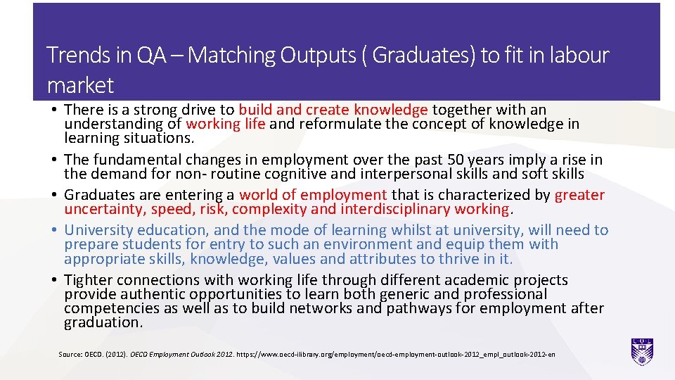 Trends in QA – Matching Outputs ( Graduates) to fit in labour market •