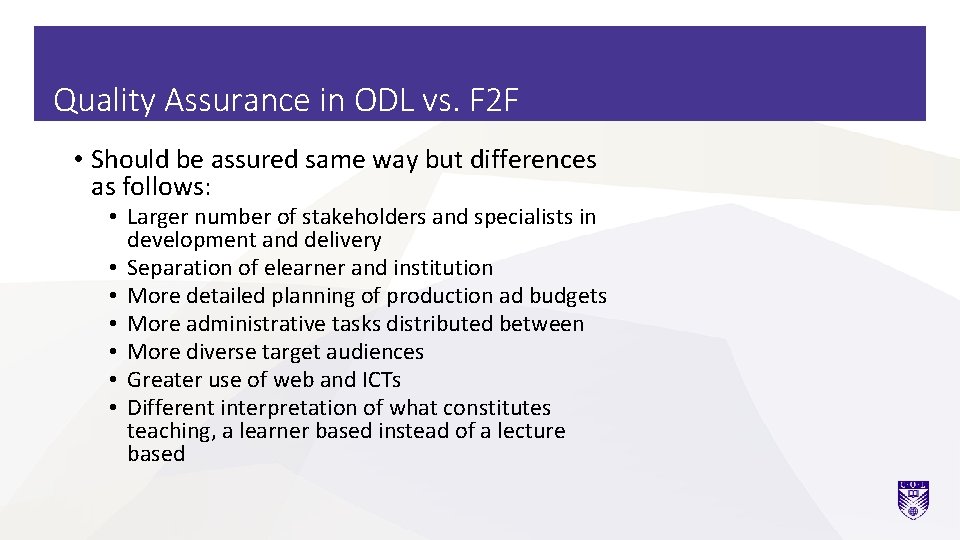Quality Assurance in ODL vs. F 2 F • Should be assured same way