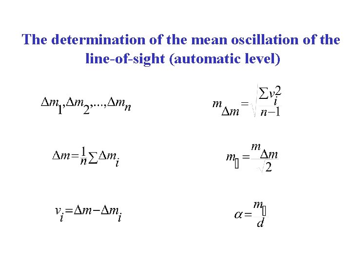 The determination of the mean oscillation of the line-of-sight (automatic level) The determination of the mean oscillation of the line-of-sight (automatic level)