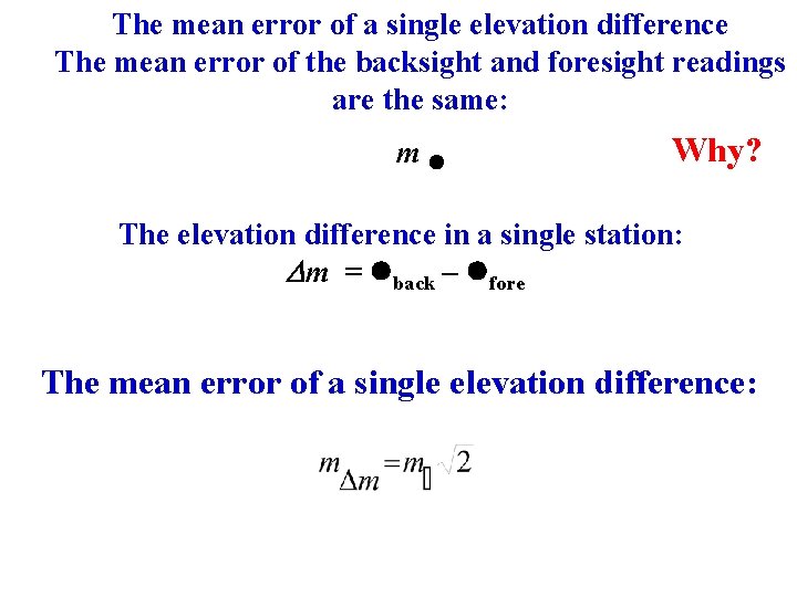 The mean error of a single elevation difference The mean error of the backsight