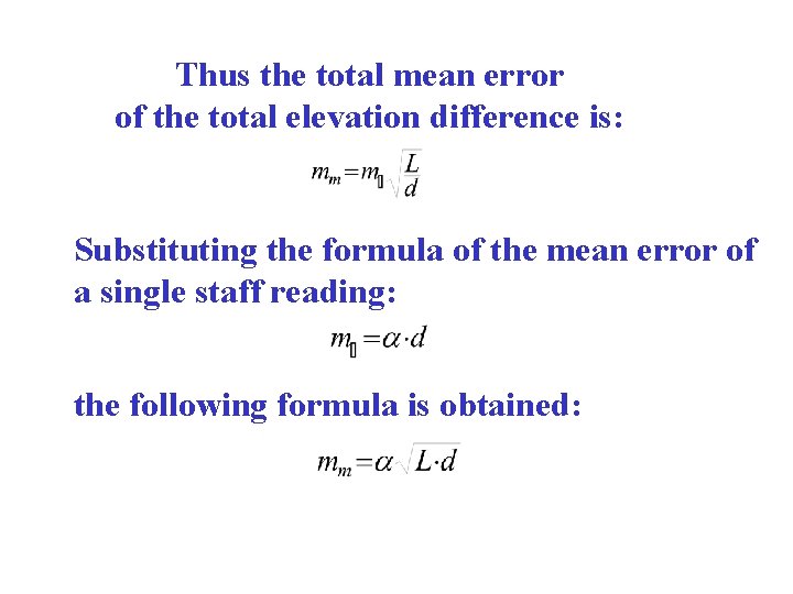 Thus the total mean error of the total elevation difference is: Substituting the formula Thus the total mean error of the total elevation difference is: Substituting the formula