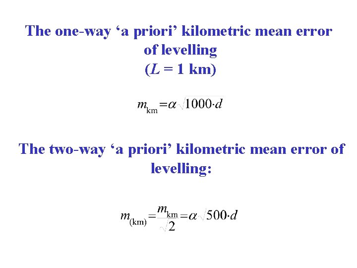 The one-way ‘a priori’ kilometric mean error of levelling (L = 1 km) The