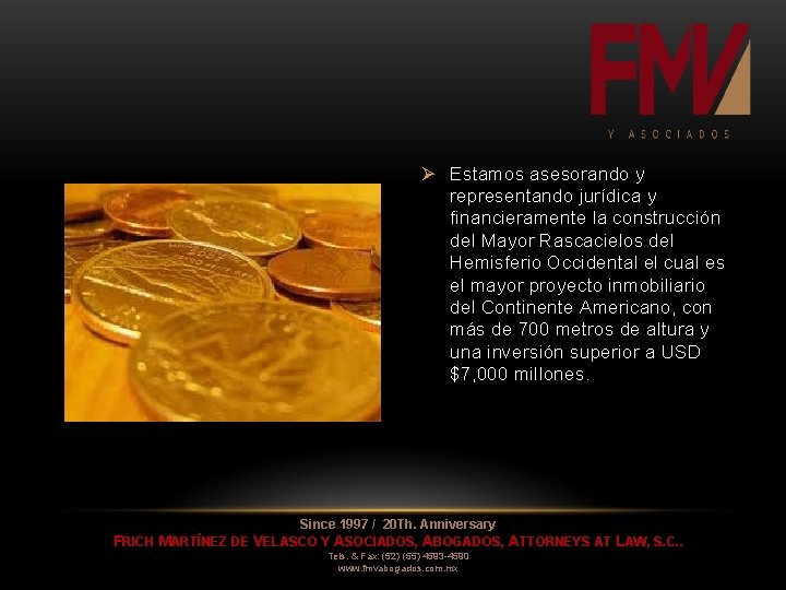 Ø Estamos asesorando y representando jurídica y financieramente la construcción del Mayor Rascacielos del Ø Estamos asesorando y representando jurídica y financieramente la construcción del Mayor Rascacielos del