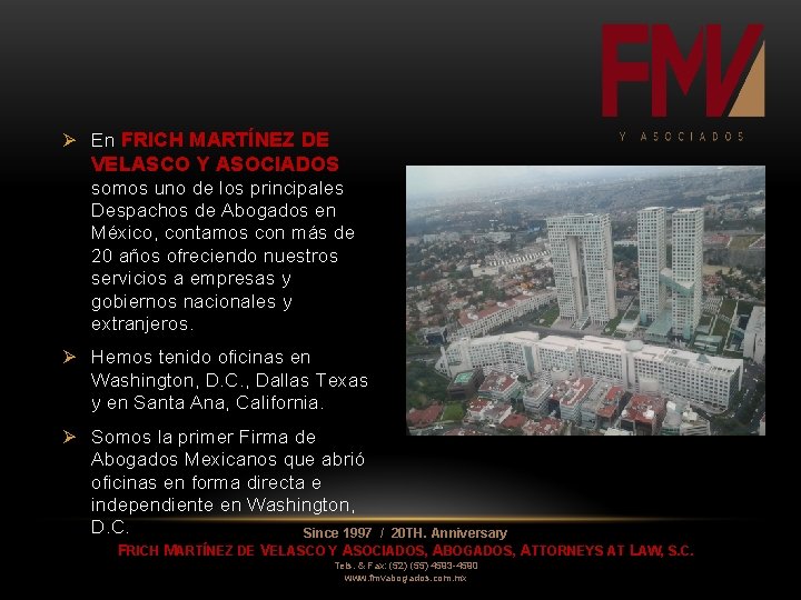Ø En FRICH MARTÍNEZ DE VELASCO Y ASOCIADOS somos uno de los principales Despachos Ø En FRICH MARTÍNEZ DE VELASCO Y ASOCIADOS somos uno de los principales Despachos