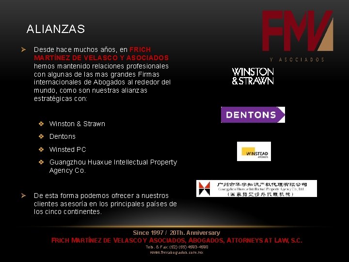 ALIANZAS Ø Desde hace muchos años, en FRICH MARTÍNEZ DE VELASCO Y ASOCIADOS hemos ALIANZAS Ø Desde hace muchos años, en FRICH MARTÍNEZ DE VELASCO Y ASOCIADOS hemos