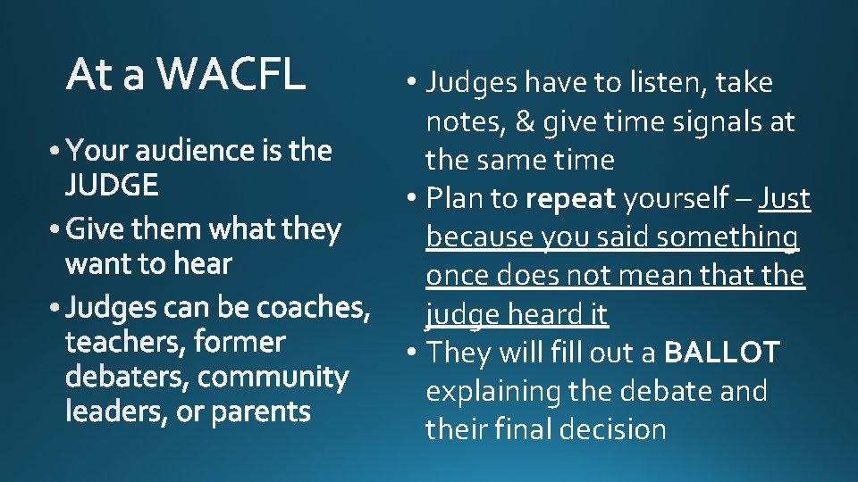  • Judges have to listen, take notes, & give time signals at the