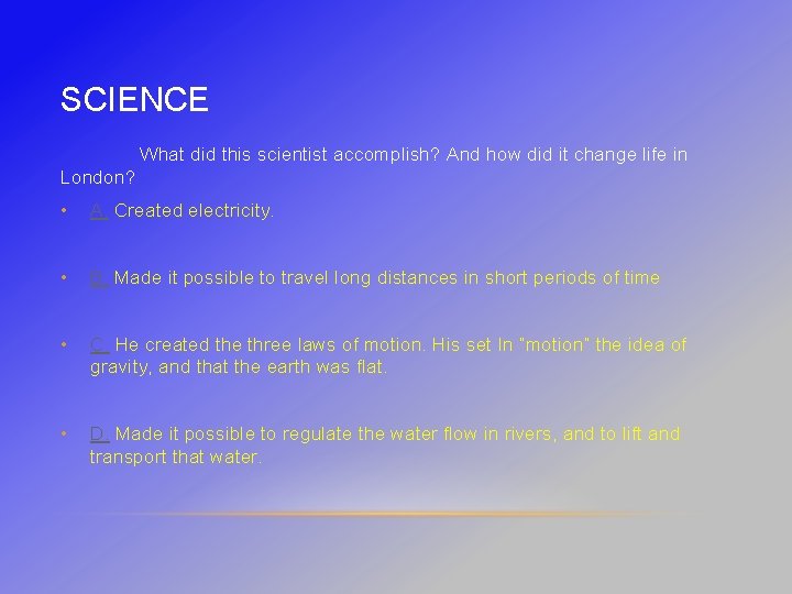 SCIENCE What did this scientist accomplish? And how did it change life in London?
