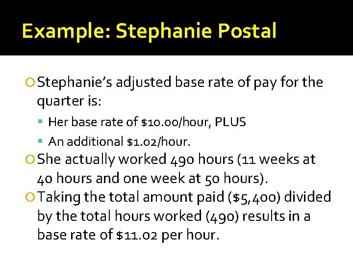 Example: Stephanie Postal Stephanie’s adjusted base rate of pay for the quarter is: Her Example: Stephanie Postal Stephanie’s adjusted base rate of pay for the quarter is: Her