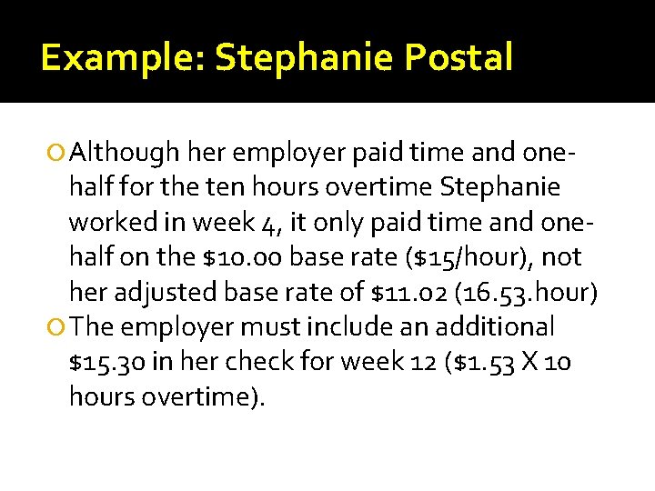 Example: Stephanie Postal Although her employer paid time and one- half for the ten Example: Stephanie Postal Although her employer paid time and one- half for the ten