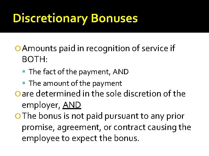 Discretionary Bonuses Amounts paid in recognition of service if BOTH: The fact of the Discretionary Bonuses Amounts paid in recognition of service if BOTH: The fact of the