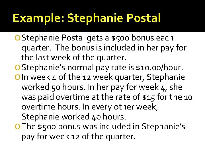 Example: Stephanie Postal gets a $500 bonus each quarter. The bonus is included in Example: Stephanie Postal gets a $500 bonus each quarter. The bonus is included in