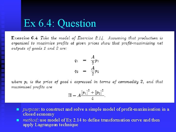 Ex 6. 4: Question Frank Cowell: Microeconomics n n purpose: to construct and solve