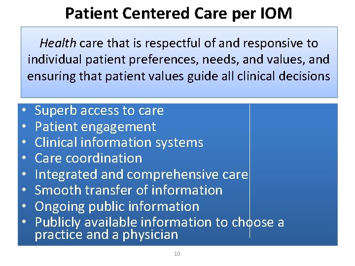 Patient Centered Care per IOM Health care that is respectful of and responsive to