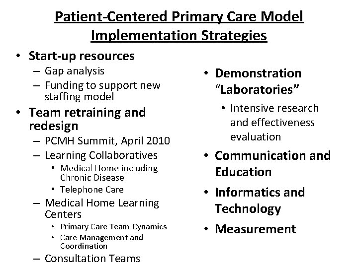Patient-Centered Primary Care Model Implementation Strategies • Start-up resources – Gap analysis – Funding