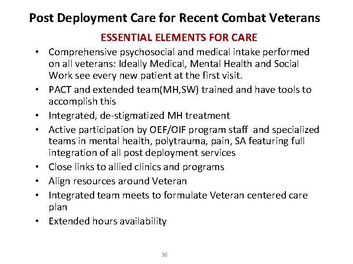 Post Deployment Care for Recent Combat Veterans ESSENTIAL ELEMENTS FOR CARE • Comprehensive psychosocial