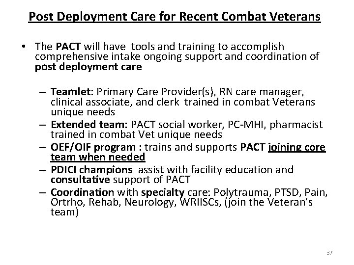 Post Deployment Care for Recent Combat Veterans • The PACT will have tools and