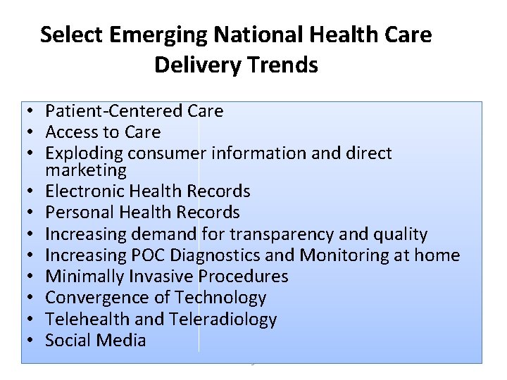 Select Emerging National Health Care Delivery Trends • Patient-Centered Care • Access to Care