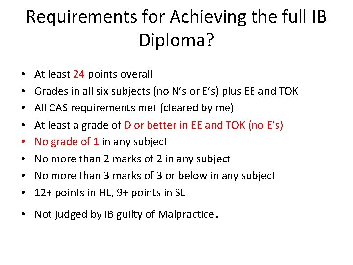 Requirements for Achieving the full IB Diploma? • • At least 24 points overall