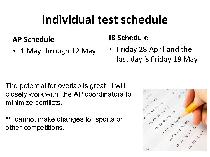 Individual test schedule AP Schedule • 1 May through 12 May IB Schedule •
