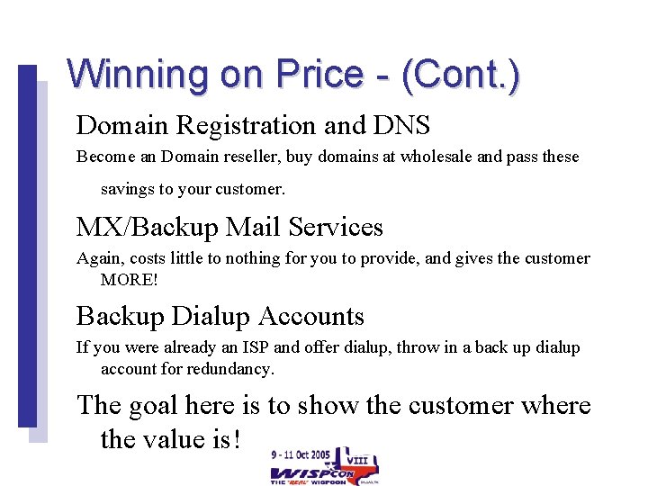 Winning on Price - (Cont. ) Domain Registration and DNS Become an Domain reseller,