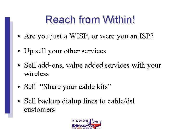 Reach from Within! • Are you just a WISP, or were you an ISP?