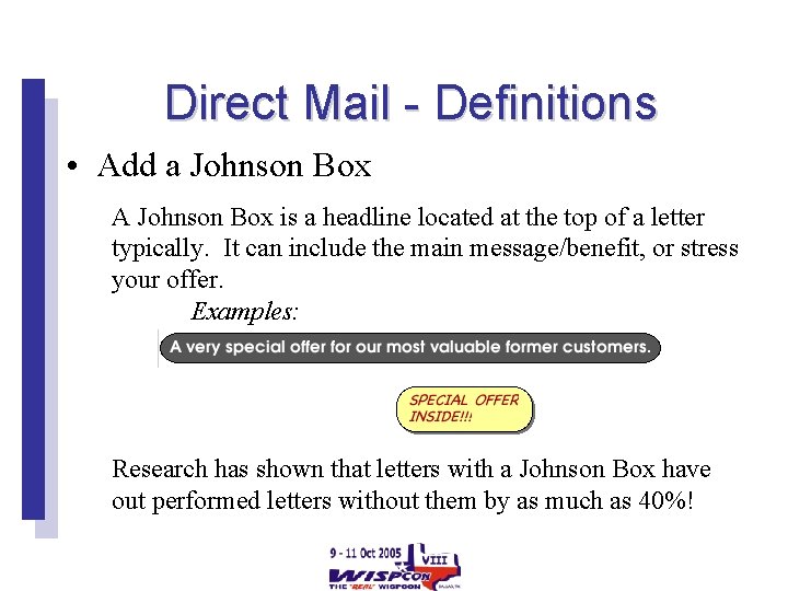 Direct Mail - Definitions • Add a Johnson Box A Johnson Box is a