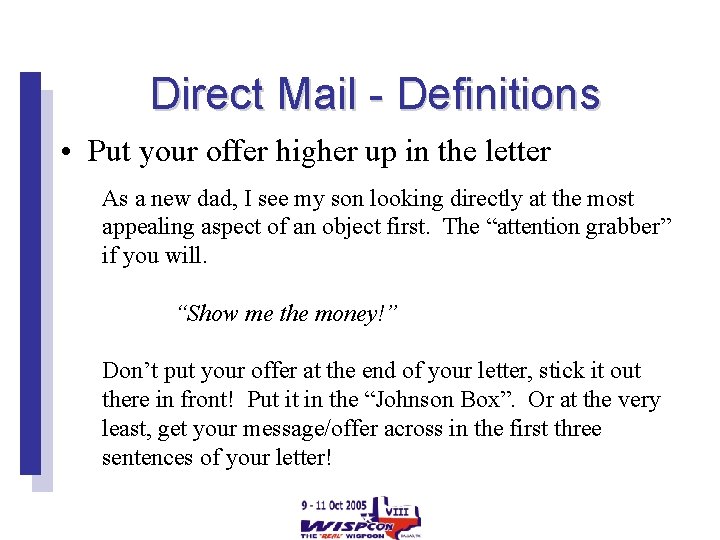 Direct Mail - Definitions • Put your offer higher up in the letter As