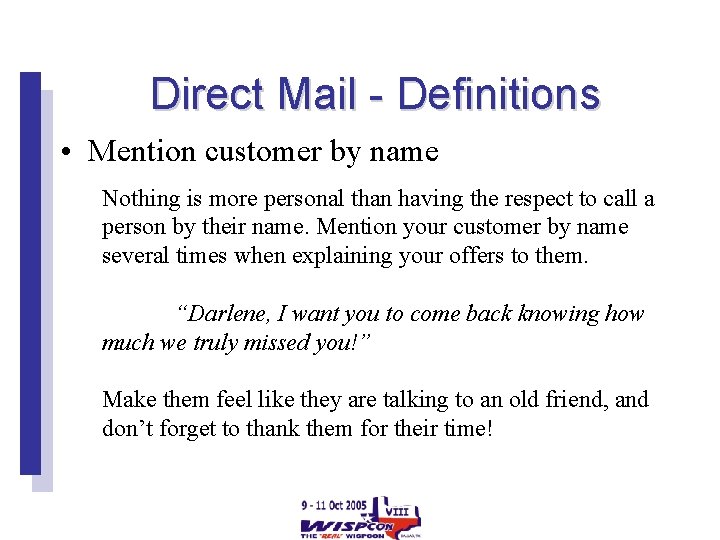 Direct Mail - Definitions • Mention customer by name Nothing is more personal than