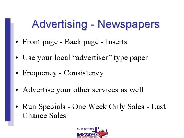 Advertising - Newspapers • Front page - Back page - Inserts • Use your
