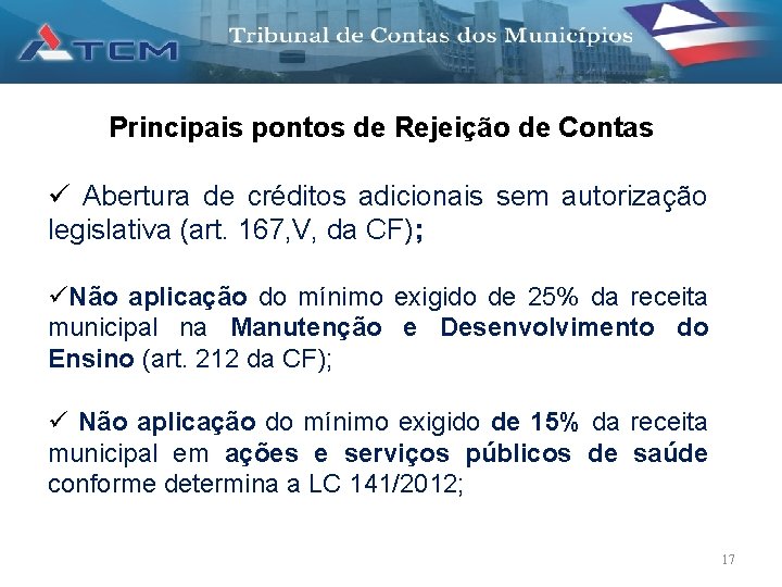 Principais pontos de Rejeição de Contas Abertura de créditos adicionais sem autorização legislativa (art.