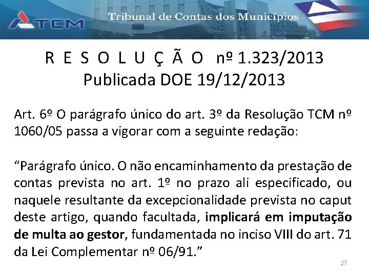 R E S O L U Ç Ã O nº 1. 323/2013 Publicada DOE