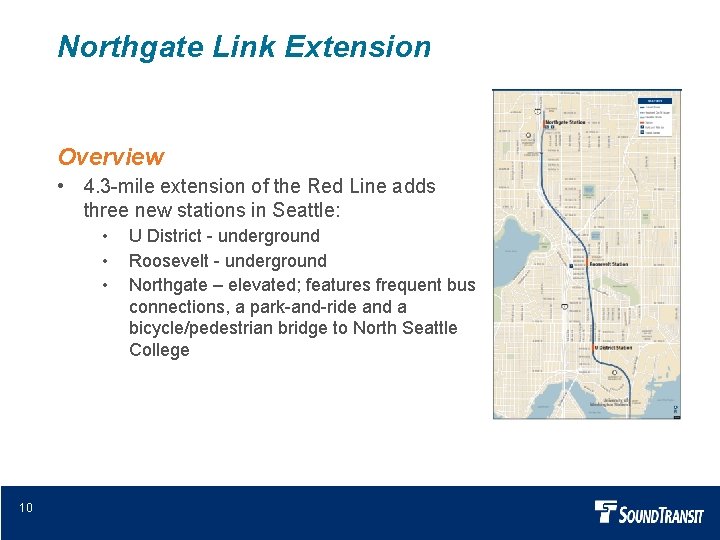 Northgate Link Extension Overview • 4. 3 -mile extension of the Red Line adds