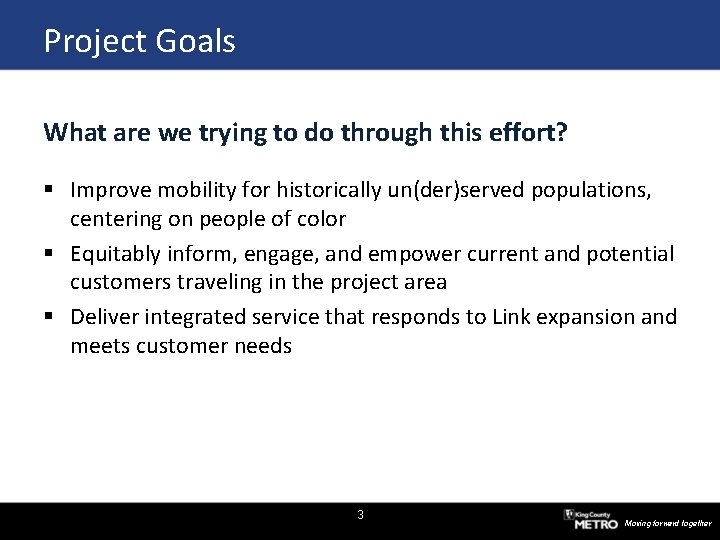 Project Goals What are we trying to do through this effort? § Improve mobility