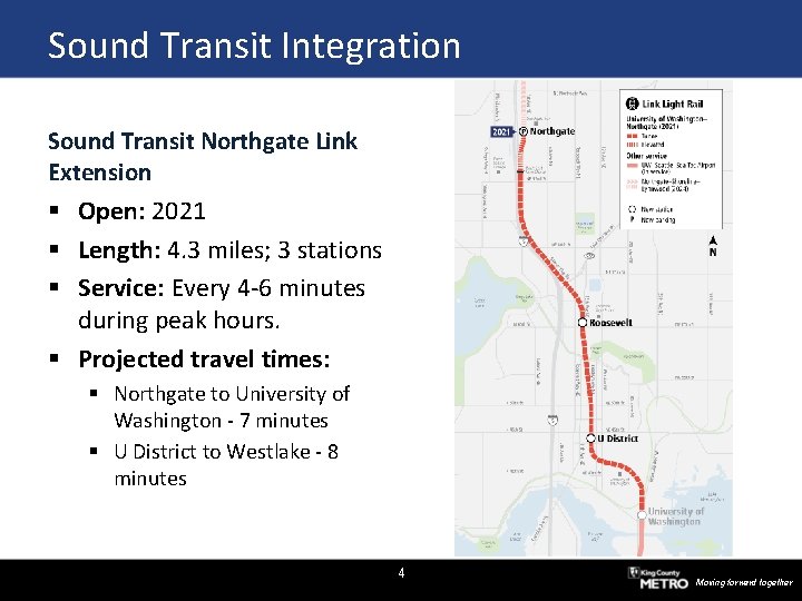 Sound Transit Integration Sound Transit Northgate Link Extension § Open: 2021 § Length: 4.