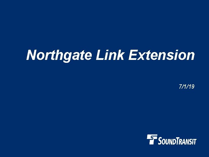 Northgate Link Extension 7/1/19 