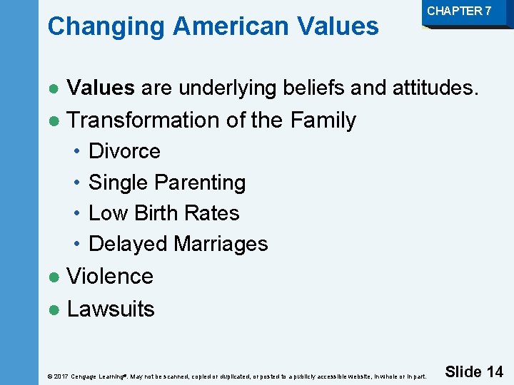 Changing American Values CHAPTER 7 ● Values are underlying beliefs and attitudes. ● Transformation